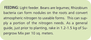   FEEDING: Light feeder. Beans are legumes; Rhizobium bacteria 
